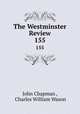 The Westminster Review. 155, John Chapman , Charles William Wason 