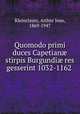 Quomodo primi duces Capetian stirpis Burgundi res gesserint 1032-1162, Kleinclausz, Arthur Jean, 1869-1947 