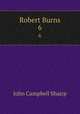 Robert Burns. 6, John Campbell Shairp 