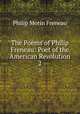The Poems of Philip Freneau: Poet of the American Revolution. 2, Philip Morin Freneau 