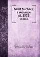 Saint Michael, a romance. pt. 1831, Werner, E., 1838-1918,Wister, A. L. (Annis Lee), 1830-1908 