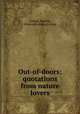 Out-of-doors; quotations from nature lovers, Arthur, Rosalie, [from old catalog] comp 