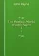 The Poetical Works of John Payne. 1, John Payne 