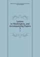 Letters to Washington, and Accompanying Papers. 3, National Society of the Colonial Dames of America, George Washington 