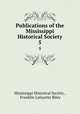 Publications of the Mississippi Historical Society. 5, Mississippi Historical Society , Franklin Lafayette Riley 