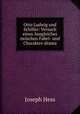 Otto Ludwig und Schiller: Versuch eines Ausgleiches zwischen Fabel- und Charakter-drama., Joseph Hess 