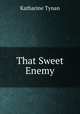 That Sweet Enemy, Tynan, Katharine 