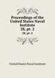 Proceedings of the United States Naval Institute. 28, pt. 2, United States Naval Institute 