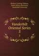 Vanderbilt Oriental Series. 3, Herbert Cushing Tolman, James Henry Stevenson, Vanderbilt University 