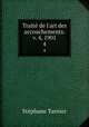 Trait de l`art des accouchements. v. 4, 1901. 4, Stephane Tarnier 