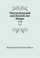 Thermodynamik und Kinetik der Krper. 1-2, Boris Samoilovich Vainshtein 