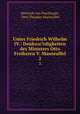 Unter Friedrich Wilhelm IV.: Denkwu?rdigkeiten des Ministers Otto Freiherrn V. Manteuffel. 2, Heinrich von Poschinger, Otto Theodor Manteuffel 