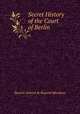 Secret History of the Court of Berlin, Honore-Gabriel de Riquetti Mirabeau 