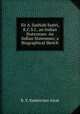 Sir A. Sashiah Sastri, K.C.S.I., an Indian Statesman: An Indian Statesman; a Biographical Sketch, B. V. Kamesvara Aiyar 
