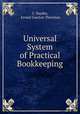 Universal System of Practical Bookkeeping, C. Snyder, Ernest Lawton Thurston 