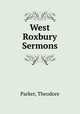 West Roxbury Sermons, Parker, Theodore 