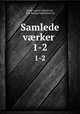Samlede vrker .. 1-2, Jonas Lauritz Idemil Lie 
