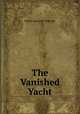 The Vanished Yacht, Edwin Harcourt Buarage 