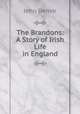 The Brandons: A Story of Irish Life in England, John Denvir 