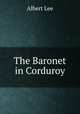 The Baronet in Corduroy, 