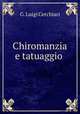 Chiromanzia e tatuaggio ., G. Luigi Cerchiari 