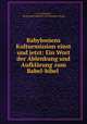 Babyloniens Kulturmission einst und jetzt: Ein Wort der Ablenkung und Aufklarung zum Babel-bibel ., C. F. Lehmann , Ferdinand Friedrich Carl Lehmann-Haupt 