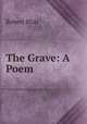 The Grave: A Poem, Robert Blair 