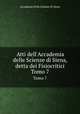 Atti dell`Accademia delle Scienze di Siena, detta dei Fisiocritici. Tomo 7, Accademia Delle Scienze Di Siena 