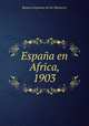 Espana en Africa, 1903, Ramon Espinosa de los Monteros 