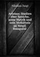 Avienus: Studien uber Sprache, seine Metrik und sein Verhaltnis zu Vergil. Inaugural ., Nikolaus Daigl 