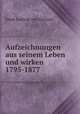 Aufzeichnungen aus seinem Leben und wirken 1795-1877, Ernst Ludwig von Gerlach 