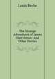 The Strange Adventures of James Shervinton: And Other Stories