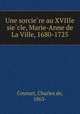 Une sorcie?re au XVIIIe sie?cle, Marie-Anne de La Ville, 1680-1725, Coynart, Charles de, 1863- 