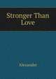 Stronger Than Love, Alexander 