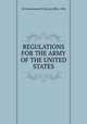 REGULATIONS FOR THE ARMY OF THE UNITED STATES, US Government Printiing Office 1902 