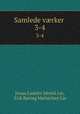 Samlede vrker .. 3-4, Jonas Lauritz Idemil Lie 
