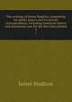The writings of James Madison, comprising his public papers and his private correspondence, including numerous letters and documents now for the first time printed. 3, Madison James 