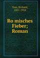 Ro?misches Fieber; Roman, Voss, Richard, 1851-1918 