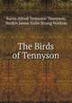 The Birds of Tennyson, Baron Alfred Tennyson Tennyson, Watkin James Yuille Strang Watkins 