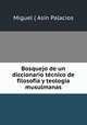 Bosquejo de un diccionario tecnico de filosofia y teologia musulmanas, Miguel Asin Palacios 