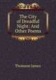 The City of Dreadful Night: And Other Poems, Thomson James 