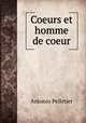 Coeurs et homme de coeur, Antonio Pelletier 