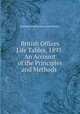 British Offices Life Tables, 1893: An Account of the Principles and Methods ., Institute of Actuaries (Great Britain ) 