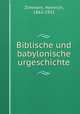 Biblische und babylonische urgeschichte, Heinrich Zimmern 