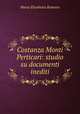 Costanza Monti Perticari: studio su documenti inediti, Maria Elisabetta Romano 