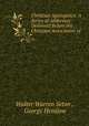Christian Apologetics: A Series of Addresses Delivered Before the Christian Association of ., Walter Warren Seton , George Henslow 