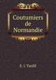 Coutumiers de Normandie, E. J. Tardif 