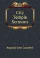 City Temple Sermons, Reginald John Campbell 