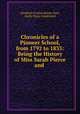 Chronicles of a Pioneer School, from 1792 to 1833: Being the History of Miss Sarah Pierce and ., Elizabeth Cynthia Barney Buel, Emily Noyes Vanderpoel 