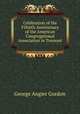 Celebration of the Fiftieth Anniversary of the American Congregational Association in Tremont ., Gordon, George A. 